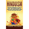 Hinduism: Adopting Hinduism as a Way of Life + The Ultimate Guide to Hindu Gods, Hindu Beliefs, Hindu Rituals and Hindu Religion - Hardcover