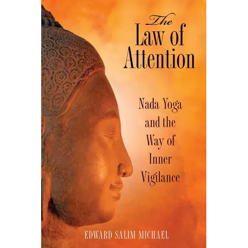 The Law of Attention: Nada Yoga and the Way of Inner Vigilance - Paperback