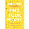 Find Your People: Building Deep Community in a Lonely World - Hardcover