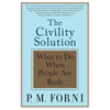 Civility Solution: What to Do When People Are Rude - Paperback