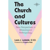 The Church and Cultures: New Perspectives in Missiological Anthropology - Paperback