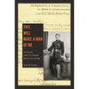 This Will Make a Man of Me: The Life and Letters of a Teenage Officer in the Civil War - Paperback