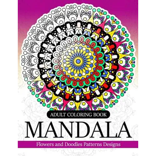 Adult coloring Book Mandala: Flowers and Doodles Patterns Designs - Paperback