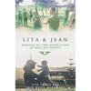 Lita & Jean: Memoirs of Two Generations of Military Women - Hardcover