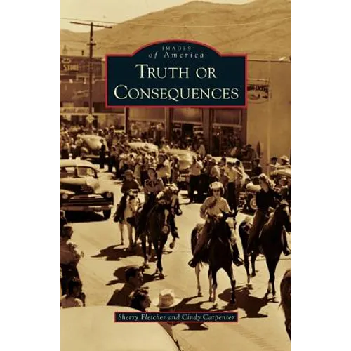 Truth or Consequences - Hardcover