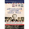 Adventurers Against Their Will: Extraordinary World War II Stories of Survival, Escape, and Connection-Unlike Any Others - Paperback