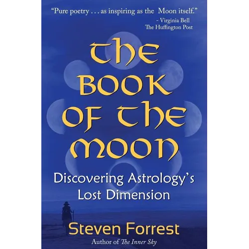 The Book of the Moon: Discovering Astrology's Lost Dimension - Paperback