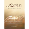 Ashes to Incense: Emancipation from Jim Crow: The Story of the Rock Hill, South Carolina Oratorians - Hardcover