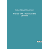 Travels with a Donkey in the Cevennes: a journey in France with Robert-Louis Stevenson - Paperback