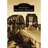 Arizona's Historic Bridges - Paperback