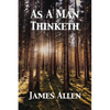 As A Man Thinketh - Paperback