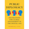 Public Diplomacy: Foundations for Global Engagement in the Digital Age - Hardcover
