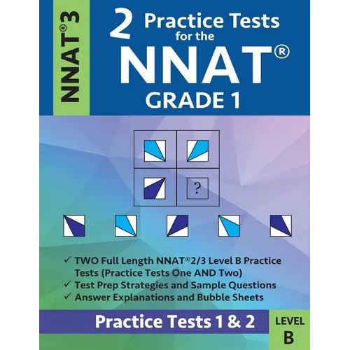 2 Practice Tests for the Nnat Grade 1 -Nnat3 - Level B: Practice Tests 1 and 2: Nnat 3 - Grade 1 - Test Prep Book for the Naglieri Nonverbal Ability T - Paperback