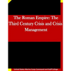 The Roman Empire: The Third Century Crisis and Crisis Management - Paperback