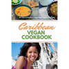 Caribbean Vegan Cookbook: 30+ Tasty and Healthy Curated Recipes to Impress and Enjoy - Paperback