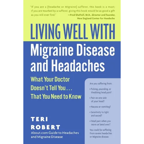 Living Well with Migraine Disease and Headaches: What Your Doctor Doesn't Tell You...That You Need to Know - Paperback