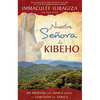 Nuestra Senora de Kibeho: Un Mensaje del Cielo Al Mundo Desde El Corazon de Africa - Paperback