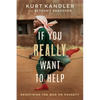 If You Really Want to Help: Redefining the War on Poverty - Paperback