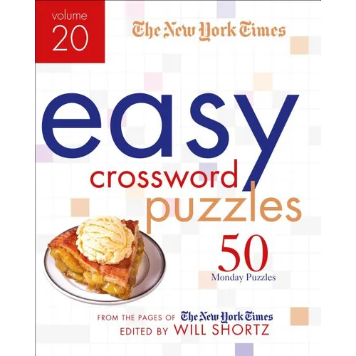 The New York Times Easy Crossword Puzzles Volume 20: 50 Monday Puzzles from the Pages of the New York Times - Spiral