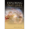Exploring Past Lives: Your Soul's Quest for Consciousness - Paperback