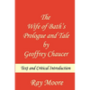 The Wife of Bath's Prologue and Tale by Geoffrey Chaucer: Text & Critical Introduction - Paperback