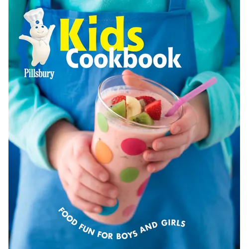 Pillsbury Kids Cookbook: Food Fun for Boys and Girls - Hardcover