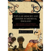 Popular Memory and Gender in Medieval England: Men, Women, and Testimony in the Church Courts, C.1200-1500 - Paperback