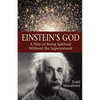 Einstein's God: A Way of Being Spiritual Without the Supernatural - Paperback