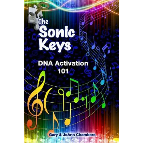 The Sonic Keys: DNA Activation 101 - Paperback