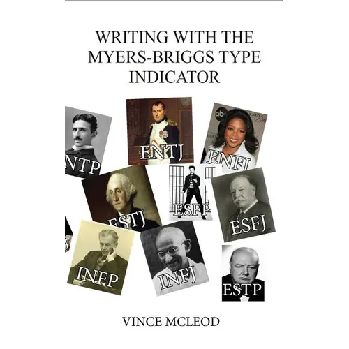 Writing With the Myers-Briggs Type Indicator: Using Personality Psychology to Inspire Your Creative Fiction - Paperback
