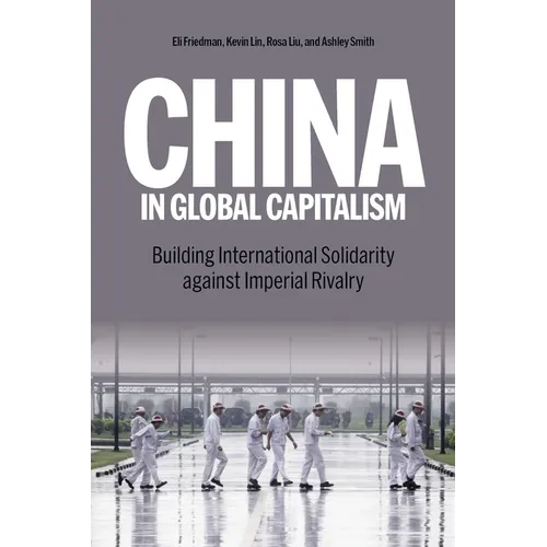 China in Global Capitalism: Building International Solidarity Against Imperial Rivalry - Paperback