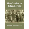 The Garden of Eden Myth: Its Pre-biblical Origin In Mesopotamian Myths - Paperback