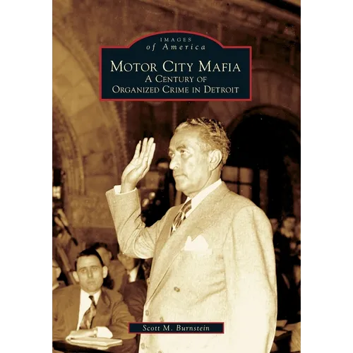 Motor City Mafia: A Century of Organized Crime in Detroit - Paperback