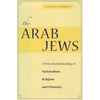 The Arab Jews: A Postcolonial Reading of Nationalism, Religion, and Ethnicity - Hardcover