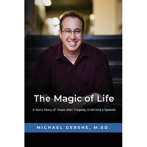 The Magic of Life: A Son's Story of Hope after Tragedy, Grief and a Speedo - Paperback
