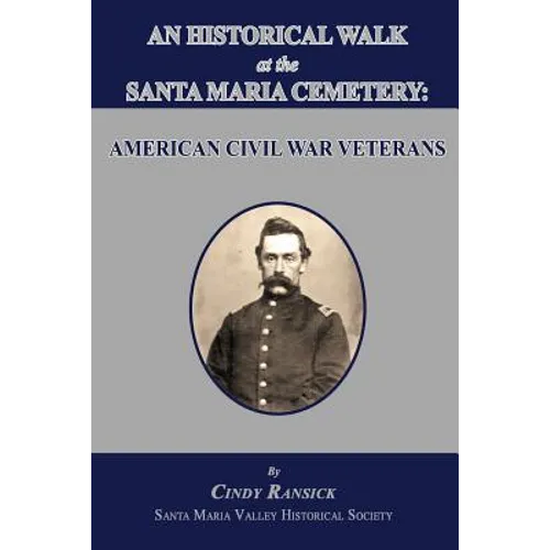 An Historical Walk at the Santa Maria Cemetery: American Civil War Veterans - Paperback