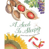 A Seed Is Sleepy: (Nature Books for Kids, Environmental Science for Kids) - Paperback