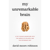 My Unremarkable Brain: A Fat-Fueled Adventure into the World of Epilepsy and the Ketogenic Diet - Paperback