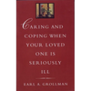 Caring and Coping When Your Loved One Is Seriously Ill - Paperback