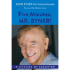 Five Minutes, Mr. Byner: A Lifetime of Laughter - Paperback