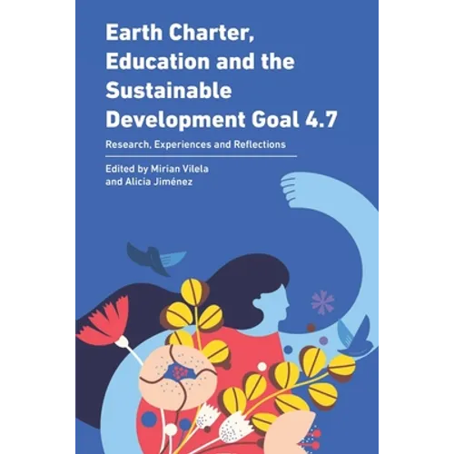 Earth Charter, Education and the Sustainable Development Goal 4.7: Research, Experiences and Reflections - Paperback