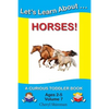 Let's Learn About...Horses!: A Curious Toddler Book - Paperback