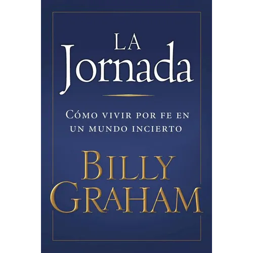 La La Jornada: C��mo Vivir Por Fe En Un Mundo Incierto - Paperback