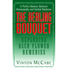 The Healing Bouquet: Exploring Bach Flower Remedies - Paperback