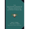 The Old Burying Ground Of Fairfield, Connecticut: A Memorial Of Many Of The Early Settlers In Fairfield (1882) - Paperback