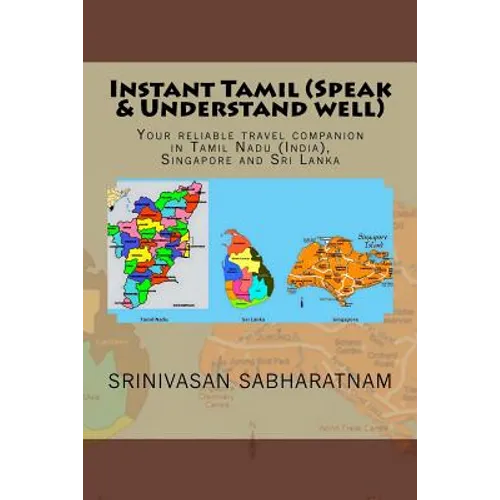 Instant Tamil (Speak & Understand well): Your reliable travel companion in Tamil Nadu (India), Singapore and Sri Lanka - Paperback