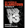 On Location in Blairstown: The Making of Friday the 13th - Paperback
