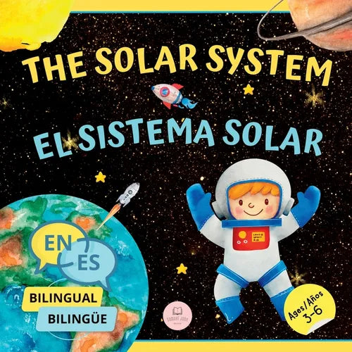 The Solar System for Bilingual Kids / El Sistema Solar Para Niños Bilingües: Learn about the planets, the Sun & the Moon / Aprende sobre los planetas, - Paperback