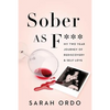 Sober as F***: My Two Year Journey of Rediscovery & Self Love - Paperback