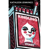 Kindling: Stories - Hardcover